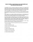 ENSAYO SOBRE LO QUE PASARA SI HOY DESCUBRES QUE HAS CAÍDO EN UNA ADICCIÓN.