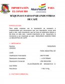 IMPORTACIÓN PARA EL CONSUMO MÁQUINAS USADAS PARA INDUSTRIAS DE CAFÉ