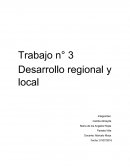 Trabajo n° 3 Desarrollo regional y local