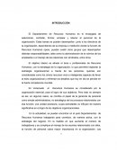 El Departamento de Recursos Humanos es el encargado de seleccionar, contratar, formar, emplear y retener al personal de la organización.