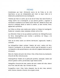 Consideramos que tener información acerca de las fichas es de vital importancia; ya que son indispensables para tener un mejor orden en la elaboración y presentación de una investigación.. Página 1