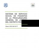 SISTEMA DE SERVICIO SOCIAL DE PASANTES DE LA PROCURADURÍA GENERAL DE JUSTICIA DEL DISTRITO FEDERAL Clave: 2015-34/19-77 [pic 5][pic 6]