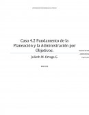 Caso 4.2 Fundamento de la Planeación y la Administración por Objetivos.