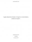Legado cultural del ser humano a lo largo de su vivencia histórica, presente en el siglo 21.