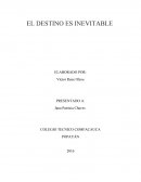 EL DESTINO ES INEVITABLE.