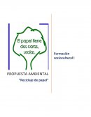 PROPUESTA AMBIENTAL - “Reciclaje de papel”