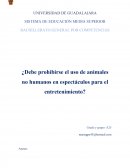 ¿Debe prohibirse el uso de animales no humanos en espectáculos para el entretenimiento?