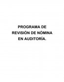 PROGRAMA DE REVISIÓN DE NÓMINA EN AUDITORÍA.