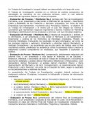 Un Trabajo de Investigación (grupal) deberá ser desarrollado a lo largo del curso.