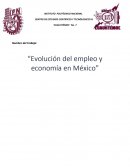 “Evolución del empleo y economía en México”