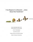 Y con respecto a la educación... ¿Cómo educar para transformar?