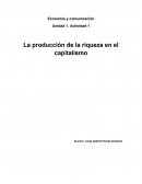 La producción de la riqueza en el capitalismo.