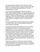 La novela San Manuel Bueno, mártir, escrita por el autor Miguel de Unamuno, presenta un tipo de narrador personaje ya que la que la historia es desarrollada por una de las protagonistas de la novela.