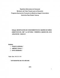 MODIFICACIÓN DE CONOCIMIENTOS EN MADRES DE NIÑOS ASMÁTICOS DEL CMP “LA VICTORIA”, FEBRERO A MARZO DEL 2016 .URACHICHE, YARACUY.. Página 1