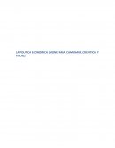 LA POLITICA ECONOMICA (MONETARIA, CAMBIARIA, CREDITICIA Y FISCAL).
