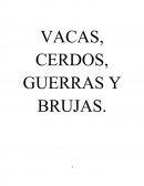 VACAS, CERDOS, GUERRAS Y BRUJAS.