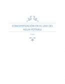 CONCIENTIZACIÓN EN EL USO DEL AGUA POTABLE.