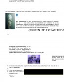 Existen los extraterrestres. Las preguntas son: ¿Hay vida fuera de la tierra? ¿Estamos solos en la galaxia y en el universo?