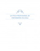 LA ÉTICA PROFESIONAL DE ENFERMERÍA EN CHILE