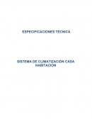 ESPECIFICACIONES TÉCNICA SISTEMA DE CLIMATIZACIÓN CASA HABITACION