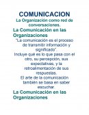 “La comunicación es el proceso de transmitir información y significado”.