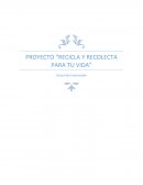 PROYECTO “RECICLA Y RECOLECTA PARA TU VIDA”