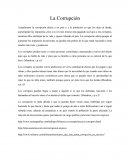 La corrupcion. Actualmente la corrupción afecta a un país y a la población ya que los deja en deuda