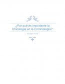 Por qué es importante la Psicología en la Criminología
