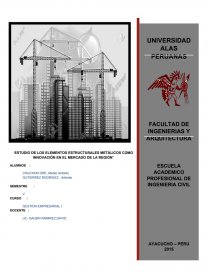 “ESTUDIO DE LOS ELEMENTOS ESTRUCTURALES METÁLICOS COMO INNOVACIÓN EN EL MERCADO DE LA REGIÓN”. Página 1