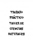 Trabajo Práctico Taller de Ciencias Naturales “El niño y la ciencia” de Francesco Tonucci.