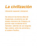 La civilización Ubicación espacial y temporal.