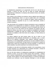 OBSOLESCENCIA PROGRAMADA. La obsolescencia programada es la programación del fin de la vida útil de un producto o servicio de modo que tras un lapso de tiempo determinado previamente por el fabricante o la empresa, dicho producto tornara a ser obsoleto,. Página 1