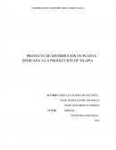 PROYECTO DISTRIBUCIÓN EN PLANTA DEDICADA A LA PRODUCCIÓN DE TILAPIA