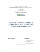 VENTAJAS Y DESVENTAJAS DE LAS ALTERNATIVAS PARA SUSTITUCION DE LA ENERGIA PETROLERA