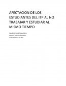 Afectación de los estudiantes del ITP al no trabajar y estudiar al mismo tiempo