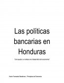 Las políticas bancarias en Honduras “Una ayuda o un atraso en el desarrollo de la economía”