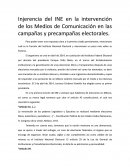 Injerencia del INE en la intervención de los Medios de Comunicación en las campañas y precampañas electorales.