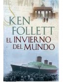 Ken Follet El Invierno del Mundo.