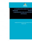 MANUAL PARA LA ELABORACION DE UNA PLANEACION DIDÁCTICA.