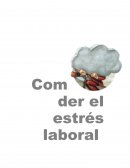 Comprender el estrés laboral.