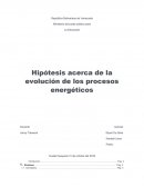 Tema- Hipótesis acerca de la evolución de los procesos energéticos