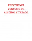 Prevención consumo de alcohol y tabaco.
