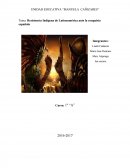 Resistencia Indígena de Latinoamérica ante la conquista española