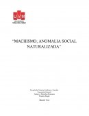 Machismo; anomalia social naturalizada