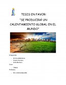 TESIS EN FAVOR: “SE PRODUCIRÁ UN CALENTAMIENTO GLOBAL EN EL MUNDO”