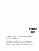 It's already daylight -Carolina says opening her eyes...¡It's breakfast time!