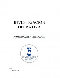 INVESTIGACIÓN OPERATIVA PROYETO ABRIR UN NEGOCIO. Página 1