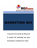MARKETING MIX COMO ELEVAR LOS NIVELES DE EFICACIA DE LA GESTIÓN DEL MARKETING MIX PARA INCREMENTAR O MANTENER LAS VENTAS
