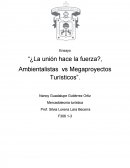 Mega proyectos turisticos vs Ambientalistas.