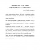 LA IMPORTANCIA DE SER EL ADMNISITRADOR DE UNA EMPRESA